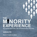The minority experience : navigating emotional and organizational realities cover image