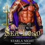 Sacrificed to the sea lord cover image