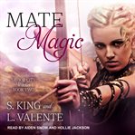 Mate magic : a paranormal reverse harem romance cover image