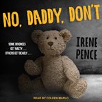 No, daddy, don't : a father's murderous act of revenge cover image