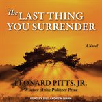 The last thing you surrender : a novel cover image