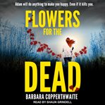 Flowers for the dead cover image