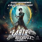 "Earth" Release #1 : A LitRPG Adventure cover image