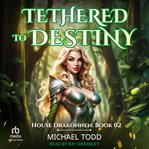 Tethered to Destiny cover image
