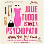 Julie Tudor Is Not a Psychopath cover image