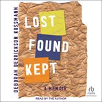 Lost Found Kept : A Memoir cover image