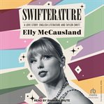 Swifterature : A Love Story: English Literature and Taylor Swift cover image