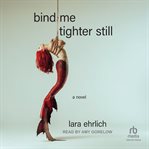Bind Me Tighter Still cover image