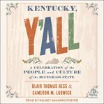 Kentucky, Y'all : A Celebration Of The People And Culture Of The Bluegrass State cover image