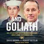 And Goliath : The Littlest Navy SEAL's Inspirational Story About Living Your Biggest Life cover image