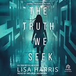 The Truth We Seek cover image