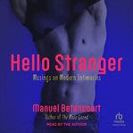 Hello Stranger : Musings on Modern Intimacies cover image