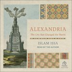 Alexandria : The City That Changed the World cover image