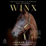 Winx : The Full Story Of The World's Best Racehorse cover image