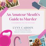 An Amateur Sleuth's Guide to Murder cover image