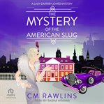 The Mystery of the American Slug cover image