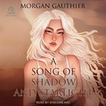 A Song of Shadow and Starlight cover image