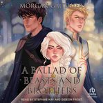 A Ballad of Beasts and Brothers cover image