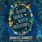 Sugar Shack Witch Mysteries Boxed Set : Books #1-7. Sugar Shack Witch Mysteries cover image