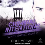 Criminal Intentions: Season Two, Episode Twelve : White Rabbit, Part I cover image