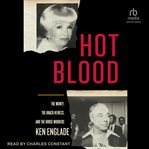 Hot Blood : The Money, the Brach Heiress, and the Horse Murders cover image