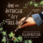Ink and Intrigue at Ivy Tree Inn : An Ariadne Winter Mystery cover image