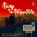 Axing at the Antique Store cover image