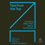 Tips From the Top : Architects Share Their Advice for Success cover image