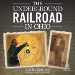 The Underground Railroad in Ohio cover image