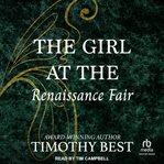 The Girl at the Renaissance Fair : A Magical Love Story cover image