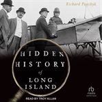 Hidden History of Long Island cover image