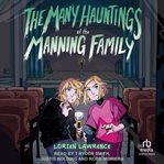 The Many Hauntings of the Manning Family cover image