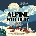Alpine Witchery : Austrian Folk Magic, Lore & Spellcraft cover image