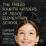 The Fabled Fourth Graders of Aesop Elementary School cover image