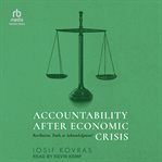 Accountability After Economic Crisis : Retribution, Truth, or Acknowledgment? cover image