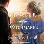 A Wager With the Matchmaker cover image