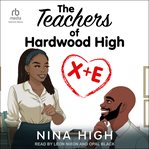 X + E : The Teachers of Hardwood High cover image