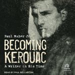 Becoming Kerouac : A Writer In His Time cover image