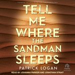 Tell Me Where the Sandman Sleeps : Book #0 cover image