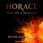 Horace : Poet on a Volcano (Ancient Lives) cover image