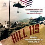Hill 119 : Defending A Reconnaissance Marines' Op, Vietnam, 1969–70 cover image