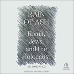 Rain of Ash : Roma, Jews, and the Holocaust cover image