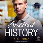 Ancient History : An MM Second Chance, Nerd/Jock Romance cover image