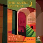 The Guest Lecture : A Novel cover image