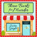 Three barks for murder : a pet shop mystery cover image