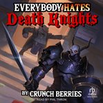 Everybody Hates Death Knights : Everybody Hates cover image