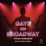 Gays on Broadway cover image
