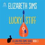 Lucky Stiff : Lillian Byrd Crime cover image