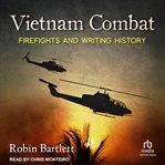 Vietnam combat : Firefights and Writing History cover image