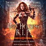 Van Helsing R.I.P. : Daywalker Chronicles cover image